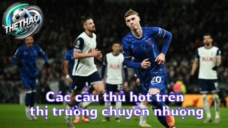 Các cầu thủ hot trên thị trường chuyển nhượng tại thethao360.today