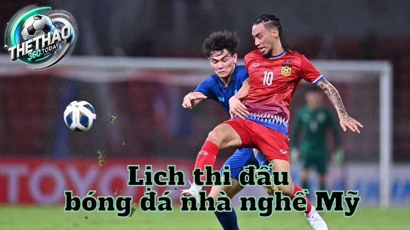 Lịch thi đấu bóng đá nhà nghề Mỹ hôm nay tại thethao360.today