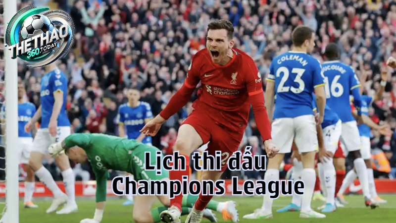 Lịch thi đấu Champions League hôm nay tại thethao360.today