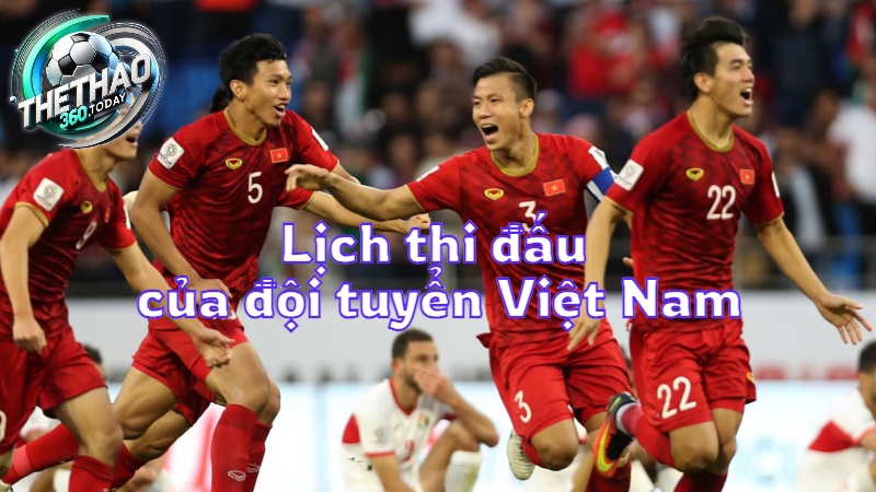 Lịch thi đấu của đội tuyển Việt Nam tại thethao360.today