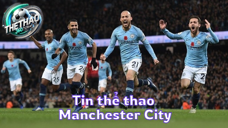 Tin thể thao Manchester City mới nhất tại thethao360.today