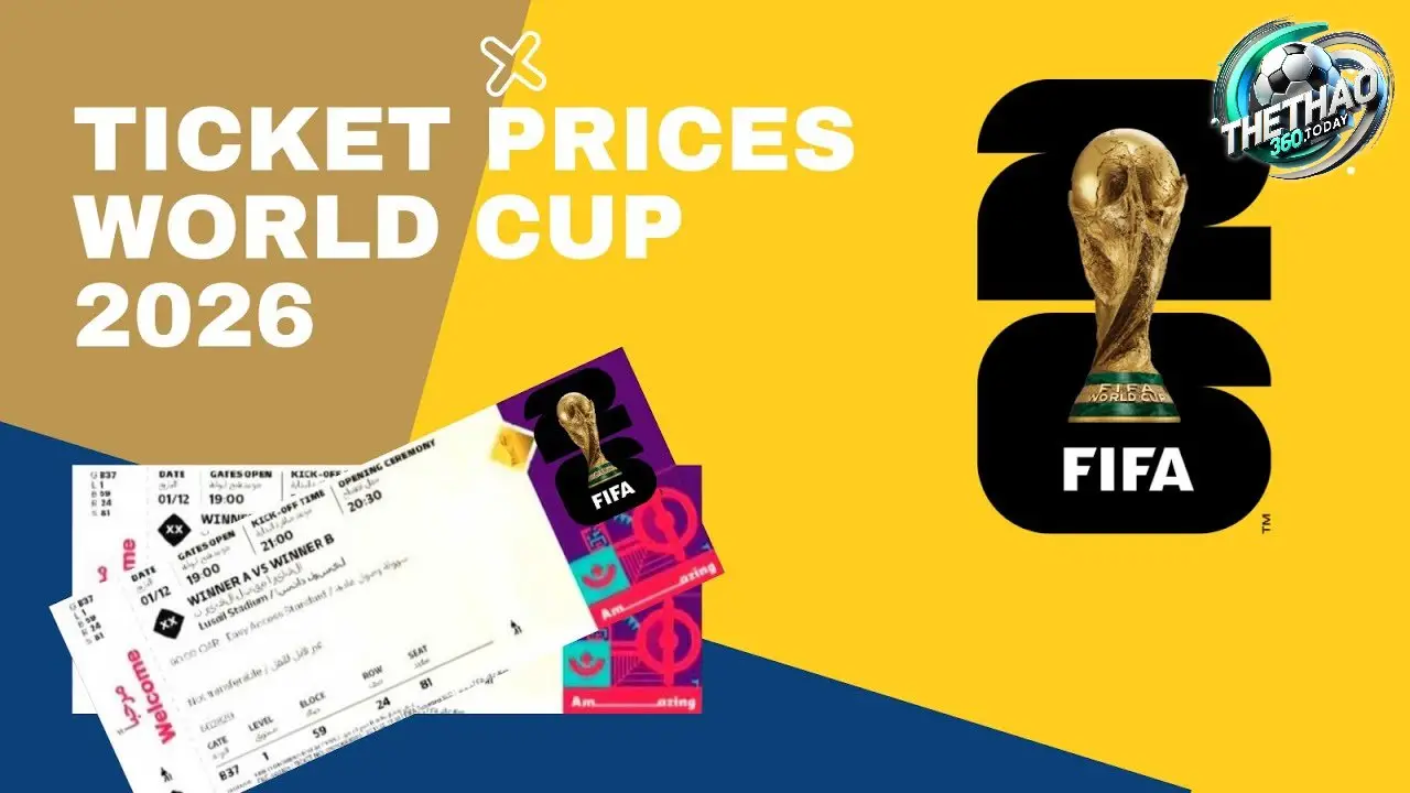 Cơ cấu giá vé World Cup 2026 chính thức từ FIFA Cơ cấu giá vé World Cup 2026 chính thức từ FIFA